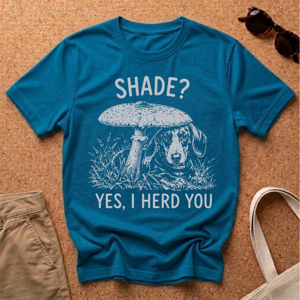 Shade, I Herd You T-Shirt