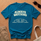 Always Watching T-Shirt