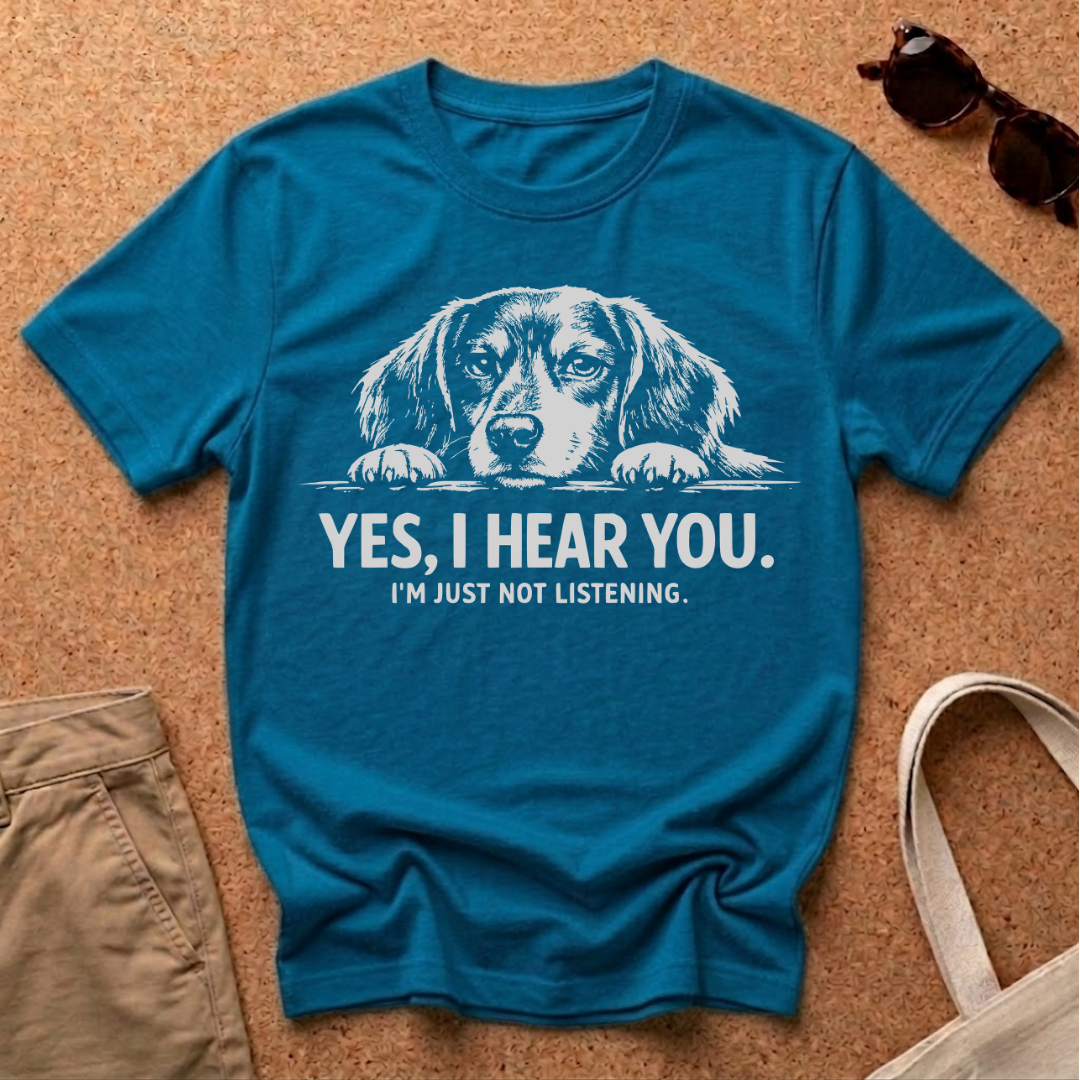 Yes I Hear You T-Shirt