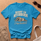 Sorry I’m Stubborn T-Shirt - Heather Sapphire