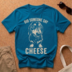 Did someone say Cheese? T-Shirt