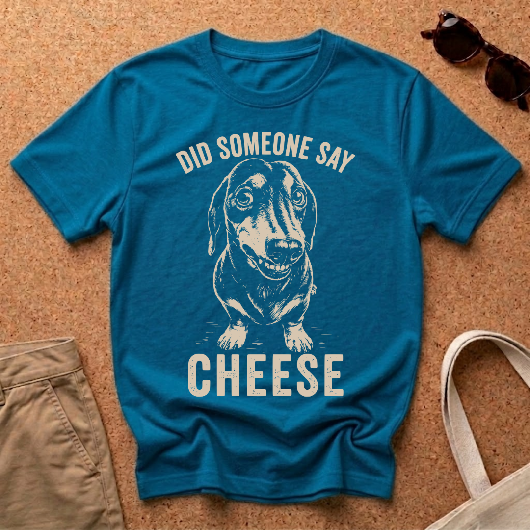 Did someone say Cheese? T-Shirt