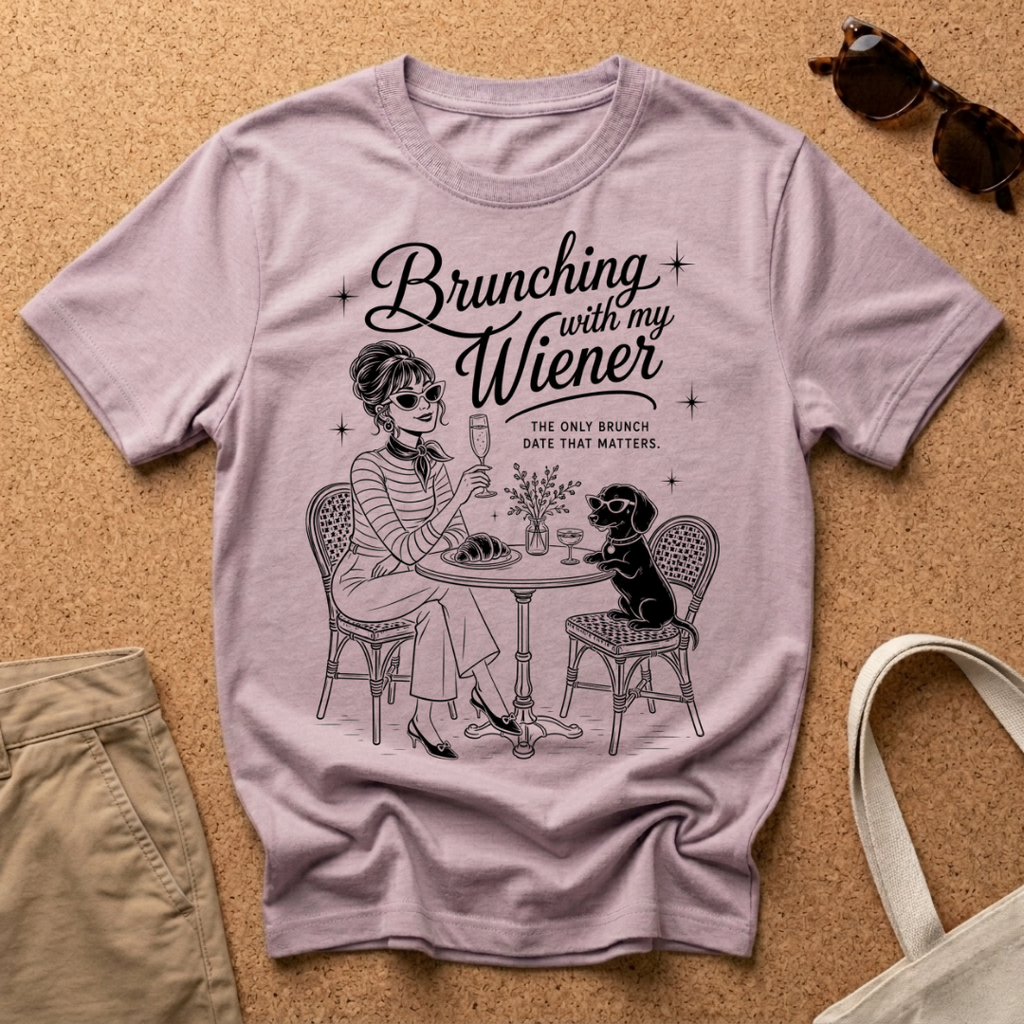 Brunching with my Wiener T-Shirt