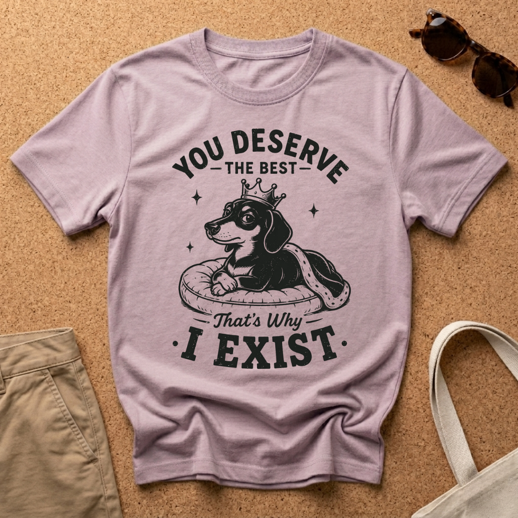 Deserve the Best T-Shirt