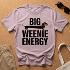Big Weenie Energy T-Shirt