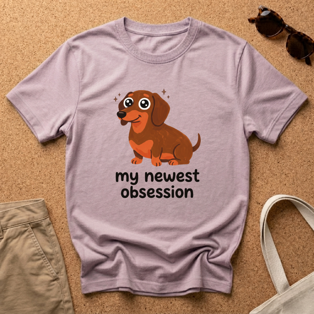 My Newest Obsession T-Shirt