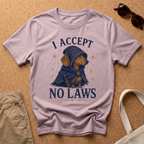 I Accept No Laws T-Shirt