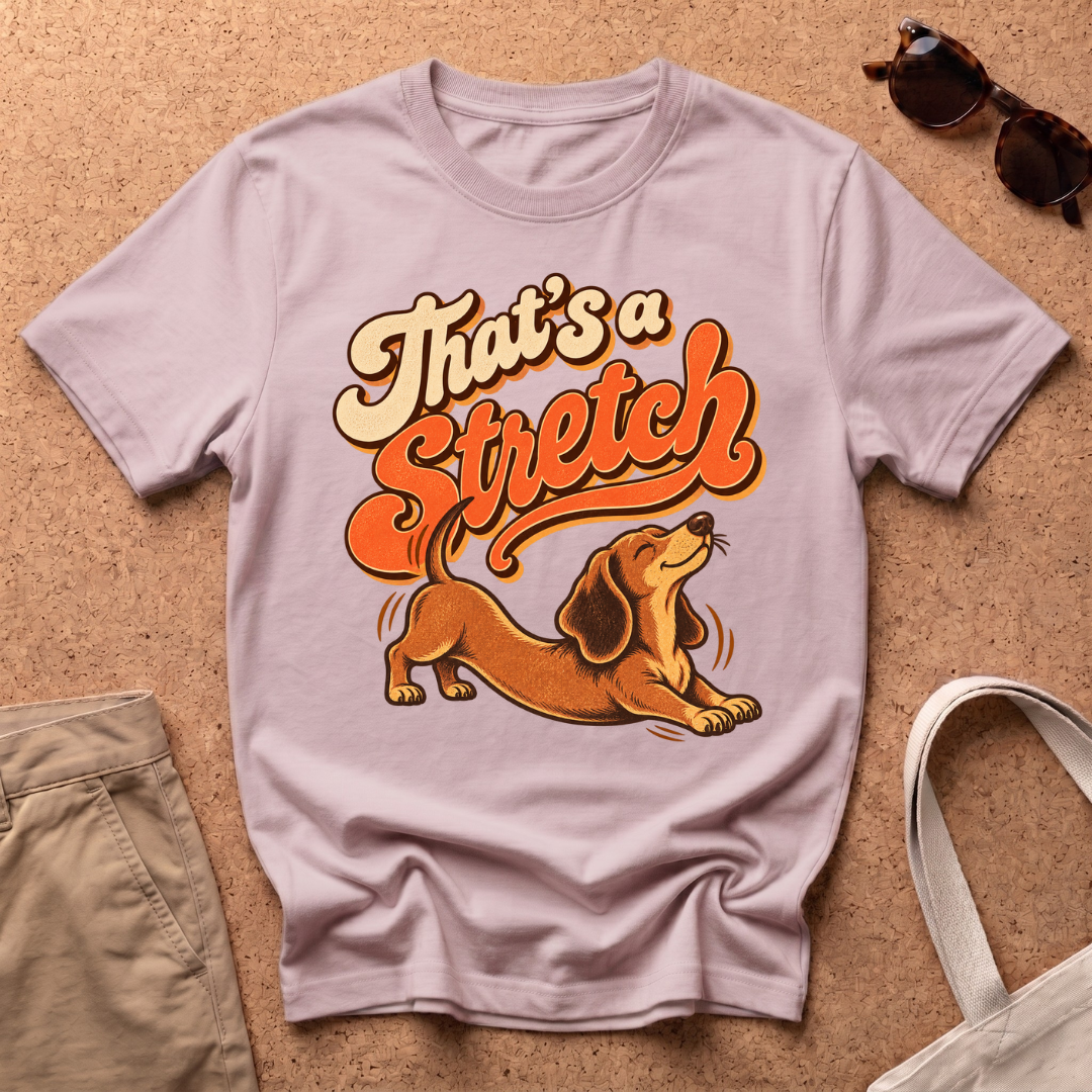 That's A Stretch T-Shirt