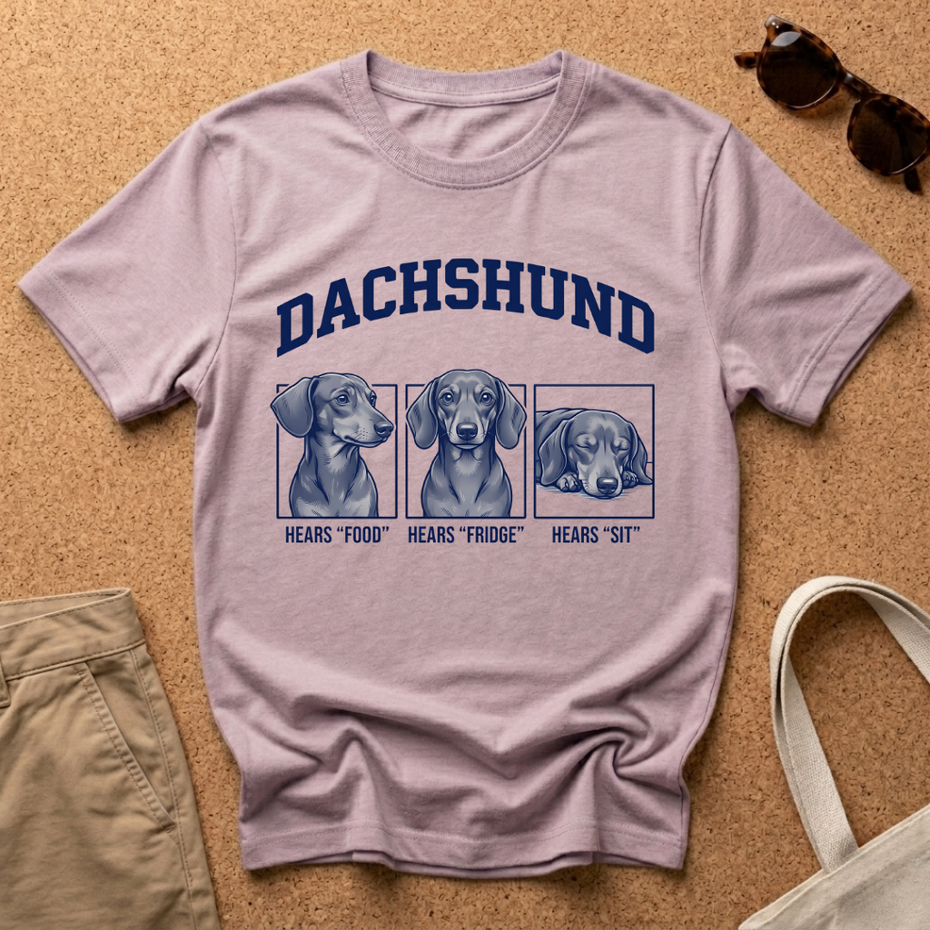 Dachshund Hears T-Shirt