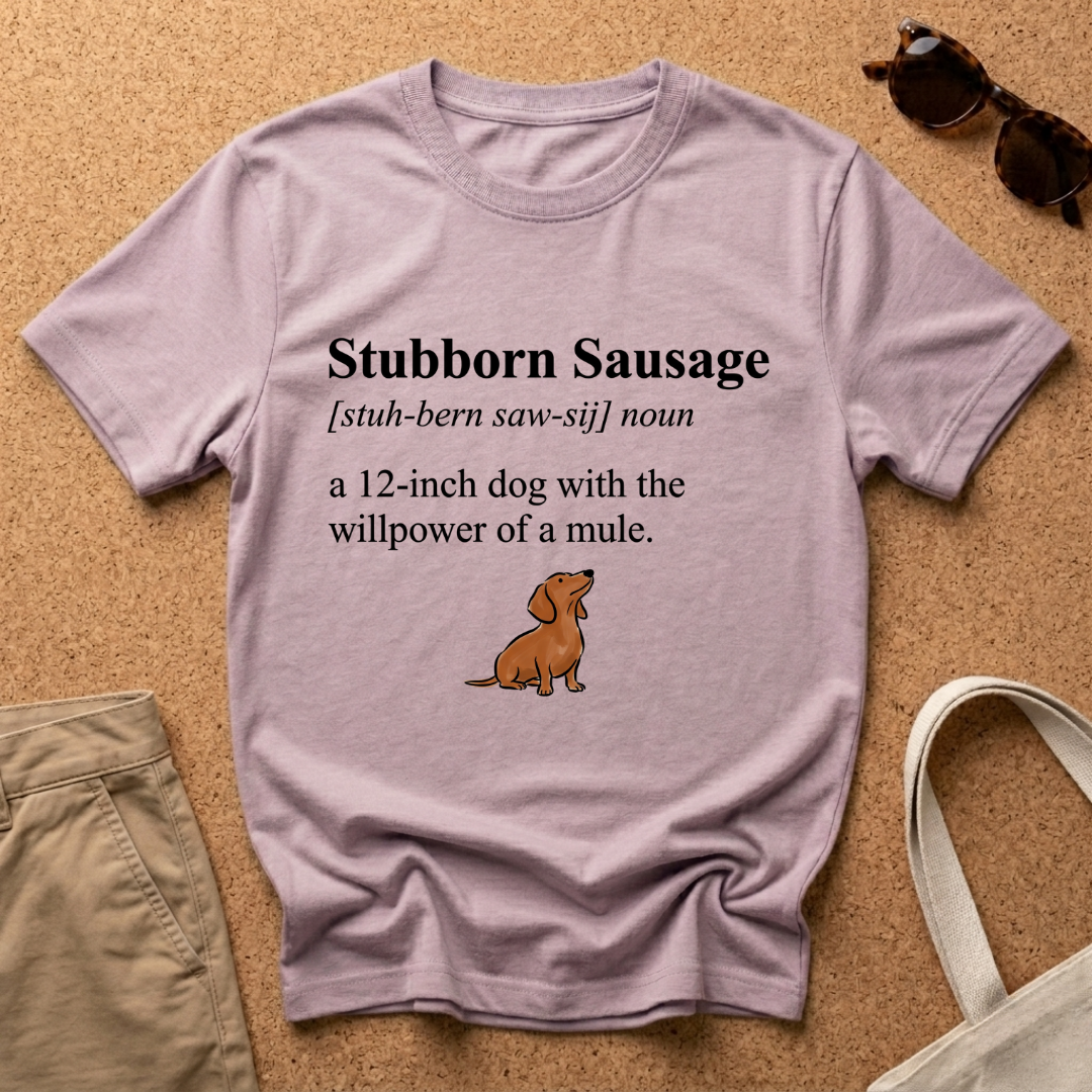 Stubborn Sausage Def T-Shirt