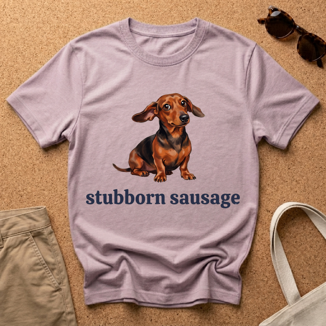 Stubborn Sausage Cute T-Shirt