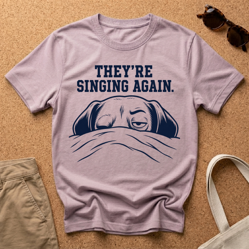 They're Singing Again T-Shirt