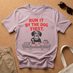 Run it by the dog T-Shirt