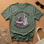 Diggin Life WIth My Wiener T-Shirt