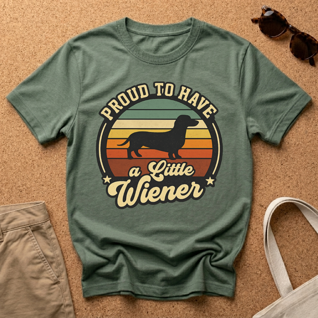 Proud to have a little Wiener T-Shirt
