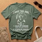 I have two jobs T-Shirt