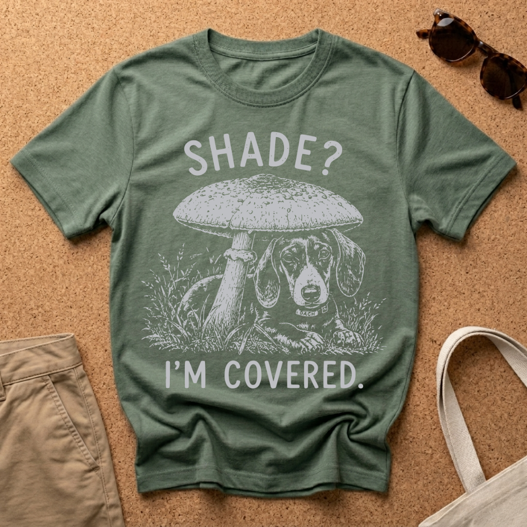 Shade? I'm Covered T-Shirt