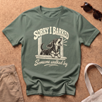 Sorry I Barked T-Shirt - Military Green