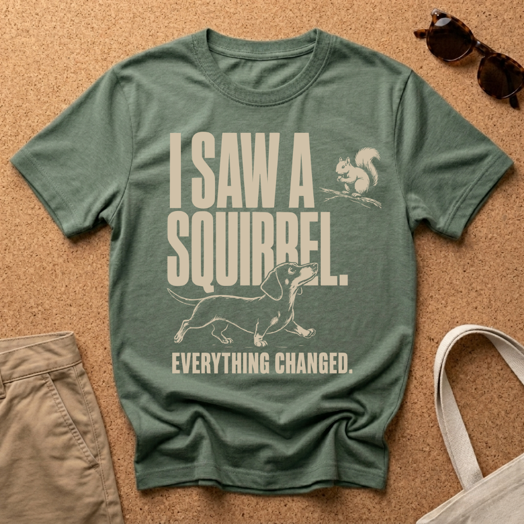 I Saw a Squirrel T-Shirt