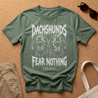 Dachshunds Fear Nothing T-Shirt
