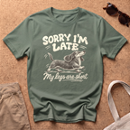 Sorry I’m Late T-Shirt - Military Green