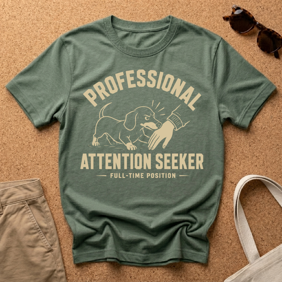 Professional Attention Seeker T-Shirt