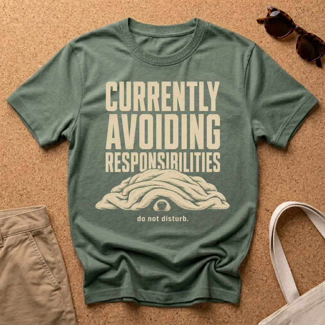 Avoiding Responsibilities T-Shirt