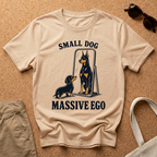 Small Dog Massive Ego T-Shirt