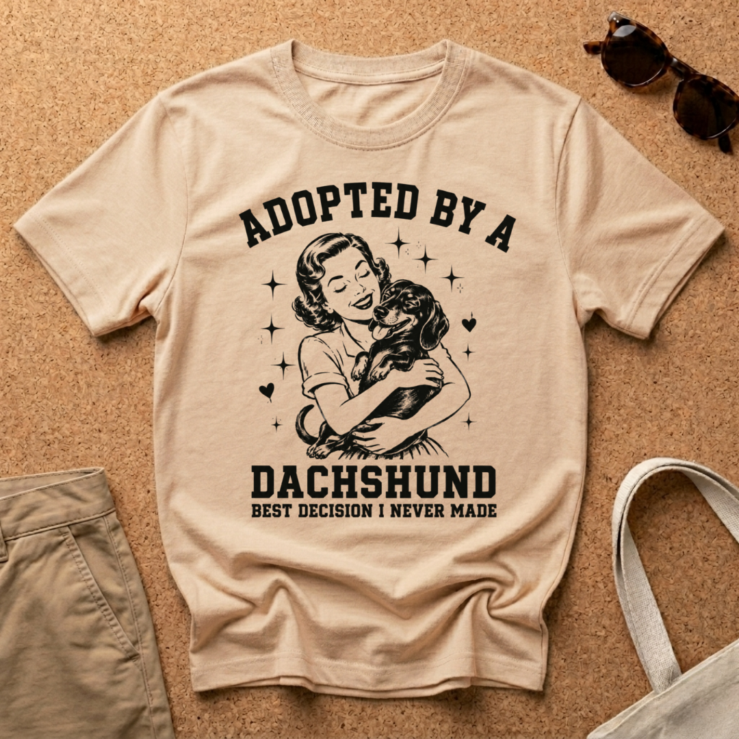 Adopted by a Dachshund T-Shirt