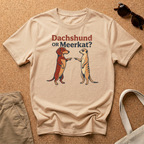 Dachsund or Meerkat T-Shirt