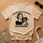Dachshunds Make me feel less Murdery T-Shirt