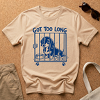 Got Too Long T-Shirt