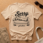 Sorry Got Plans T-Shirt