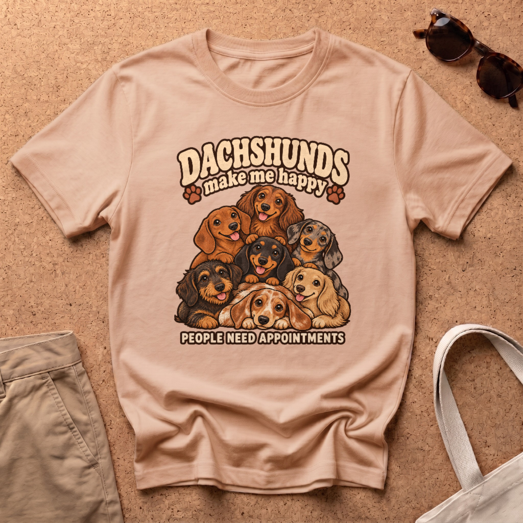 Dachshunds Make Me T-Shirt - Natural