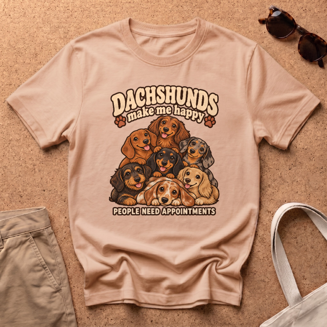 Dachshunds Make Me T-Shirt - Natural