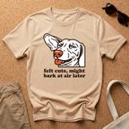 Might Bark Later T-Shirt