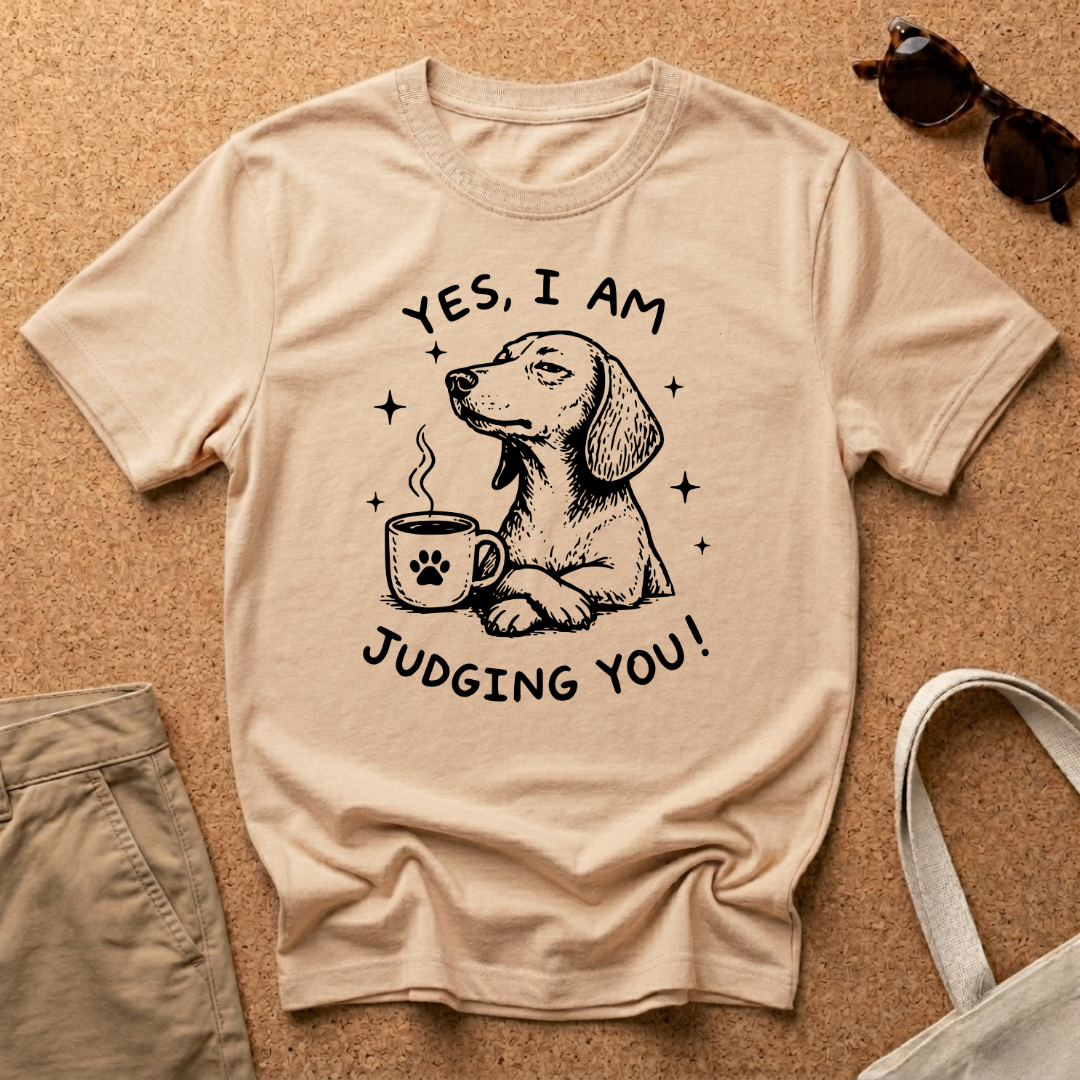 Yes I am Judging You T-Shirt
