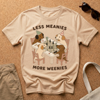 Less Meanies More Weenies T-Shirt