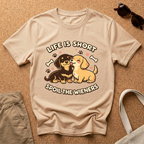 Life is Short - Spoil the Wieners T-Shirt