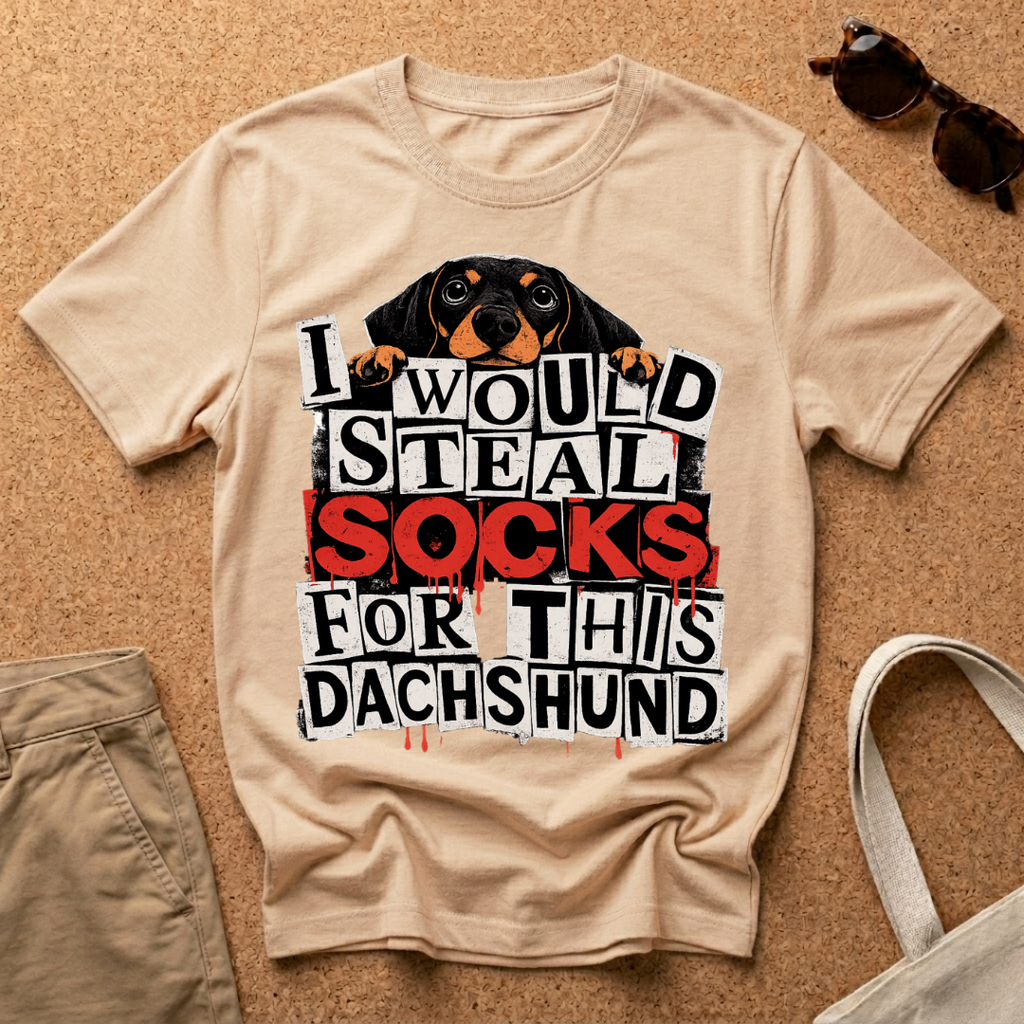 I would steal socks for this dachshund T-Shirt