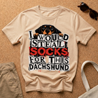 I would steal socks for this dachshund T-Shirt
