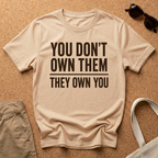 They Own You T-Shirt