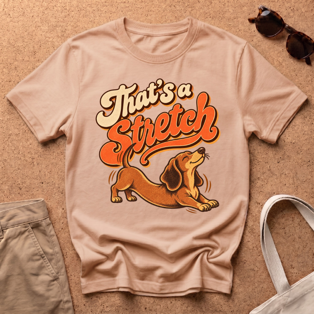 That's A Stretch T-Shirt