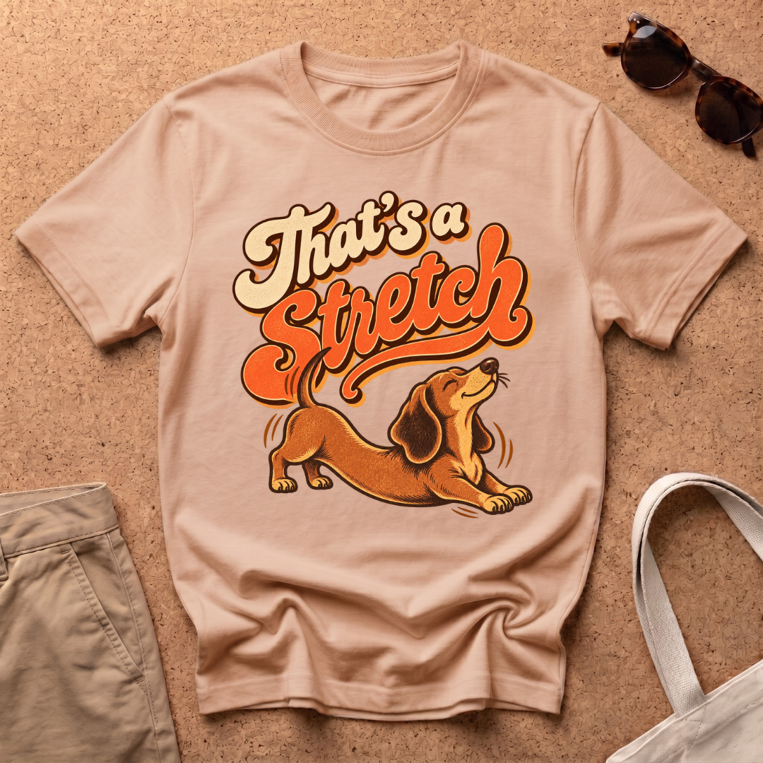That's A Stretch T-Shirt