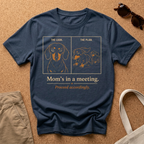 Mom's in a meeting T-Shirt