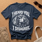I Disagree T-Shirt