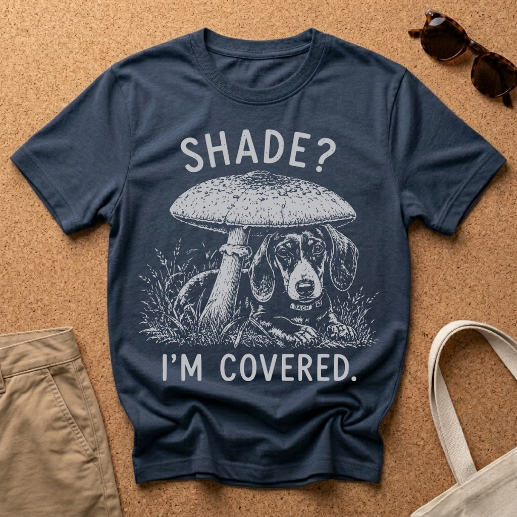 Shade? I'm Covered T-Shirt