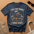 I Have Staff T-Shirt