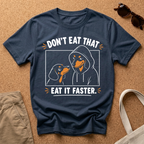 Eat it Faster T-Shirt