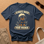 Always Wash Your Wiener T-Shirt